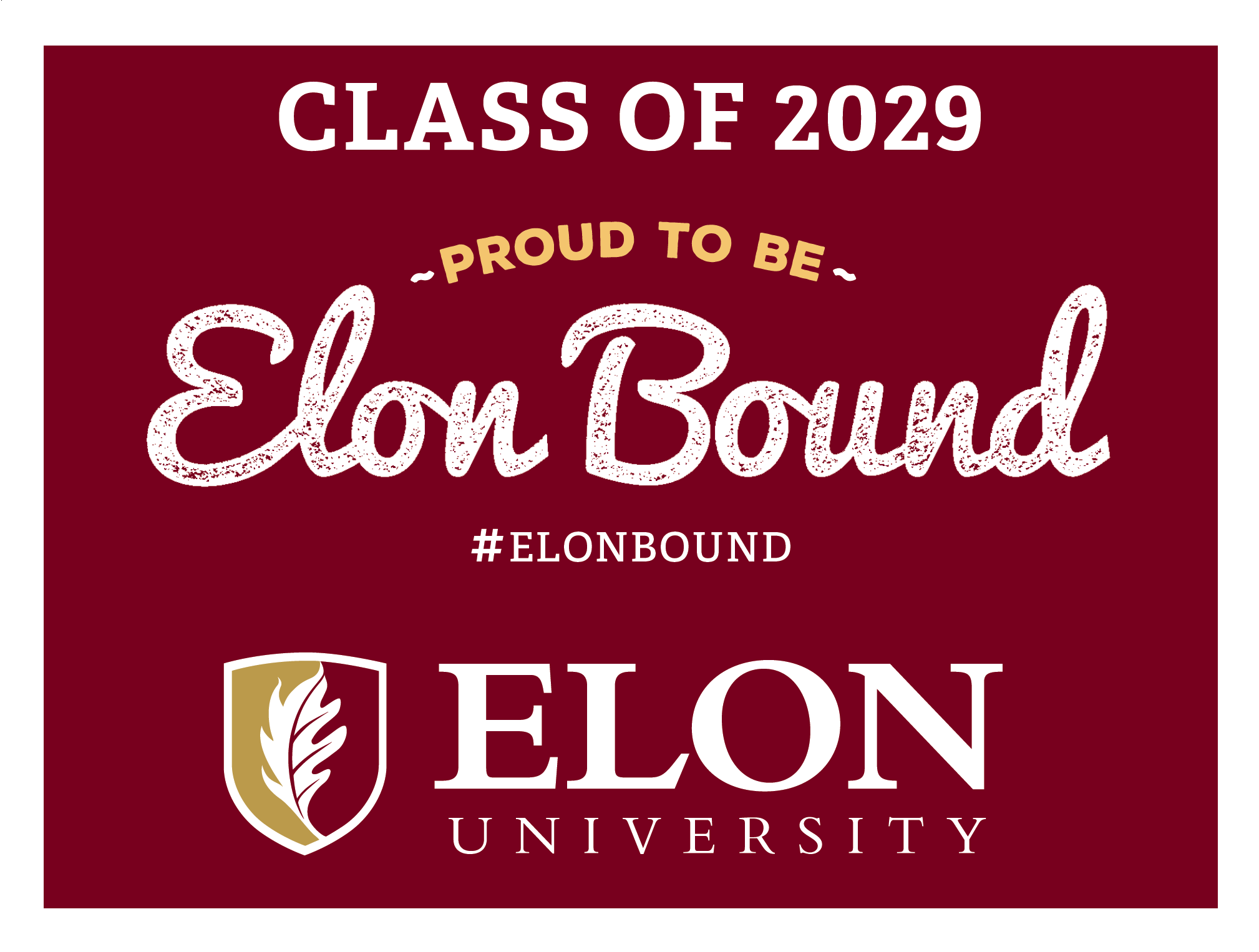 Elon Bound Class of 2029 yard sign with white lettering on maroon.